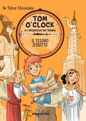 Il tesoro d Egitto. Tom O Clock. vol. 5