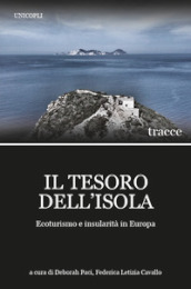 Il tesoro dell isola. Ecoturismo e insularità in Europa