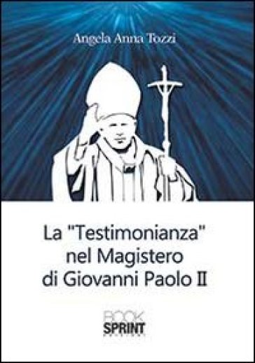 La testimonianza nel «Magistero» di Giovanni Paolo II