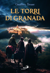 Le torri di Granada. Nuova ediz.