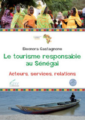 Le tourisme responsable au Sénégal. Acteurs, servives, relations