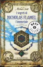 Il traditore. I segreti di Nicholas Flamel, l immortale. 5.