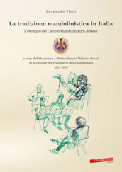 La tradizione mandolinistica in Italia. L esempio del Circolo Mandolinistico Senese
