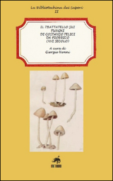 Il trattatello sui funghi di Costanzo Felici da Piobbico (XVI secolo)