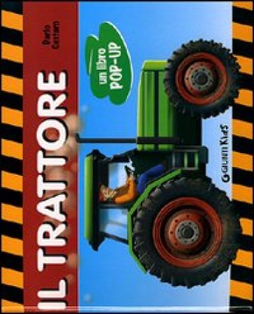 Il trattore. Un libro pop-up. Ediz. illustrata