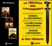 La trilogia del longobardo: Arnisan il longobardo-L ultimo sogno longobardo-Sangue longobardo