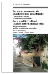 Per un turismo culturale qualificato nelle città storiche/For a qualified cultural tourism in the historical cities
