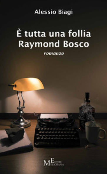 E tutta una follia Raymond Bosco