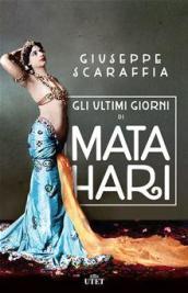 Gli ultimi giorni di Mata Hari. Con e-book