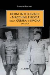L ultra intelligence e macchine enigma nella guerra di Spagna 1936-1939