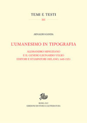 L umanesimo in tipografia. Alessandro Minuziano e il genero Leonardo Vegio editori e stampatori (Milano, 1486-1521)