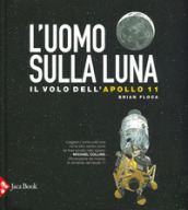 L uomo sulla luna. L avventura dell Apollo 11