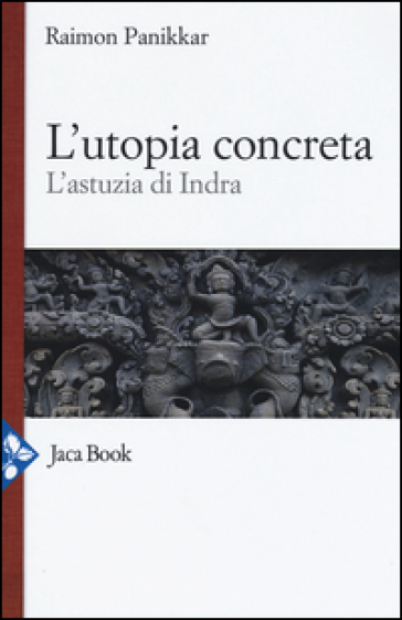 L'utopia concreta. L'astuzia di Indra