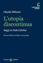 L utopia discontinua. Saggi su Italo Calvino