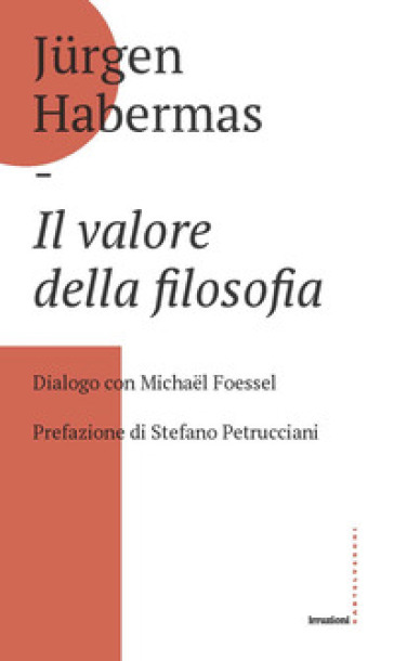 Il valore della filosofia. Dialogo con Michael Foessel