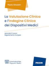 La valutazione clinica e l indagine clinica dei dispositivi medici secondo il nuovo regolamento europeo