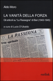 La vanità della forza. Gli articoli su «La Rassegna» di Bari (1943-1945)