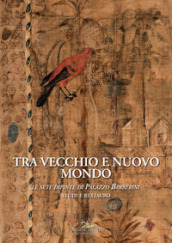 Tra vecchio e nuovo mondo Le sete dipinte di Palazzo Barberini. Studi e restauro