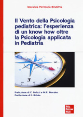 Il vento della psicologia pediatrica: l esperienza di un know how oltre la psicologia applicata in pediatria