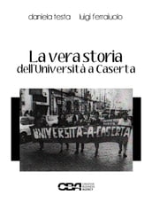 La vera storia dell Università a Caserta