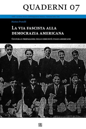 La via fascista alla democrazia americana - Cultura e propaganda nelle comunità italo-americane