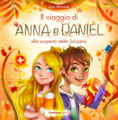 Il viaggio di Anna e Daniel alla scoperta della Svizzera