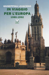 In viaggio per l Europa 1980-1992