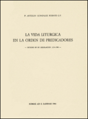 La vida liturgica en la orden de predicadores. Estudio en su legislacion 1216-1980