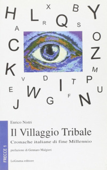 Il villaggio tribale. Cronache italiane di fine millennio