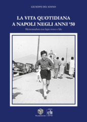 La vita quotidiana a Napoli negli anni  50