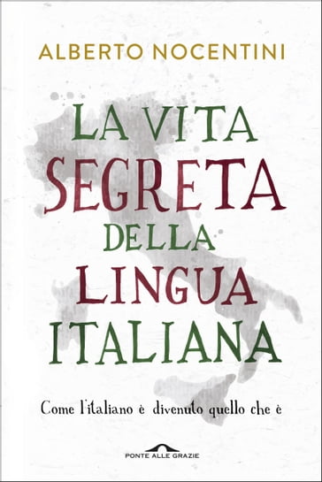 La vita segreta della lingua italiana