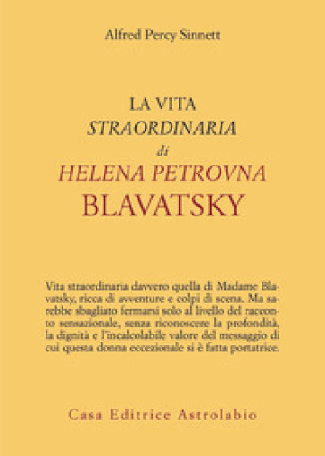 La vita straordinaria di Helena Petrovna Blavatsky