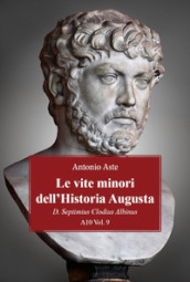 Le vite minori dell Historia Augusta. D. Septimius Clodius Albinus