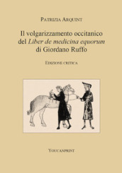 Il volgarizzamento occitanico del «Liber de medicina equorum» di Giordano Ruffo. Ediz. critica