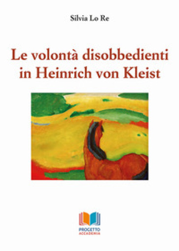 Le volontà disobbedienti in Heinrich von Kleist