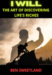 I will. The art of discovering life s riches