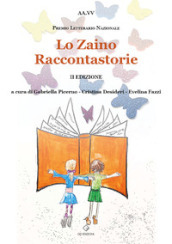 Lo zaino raccontastorie. Premio Letterario Nazionale 2ª edizione