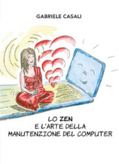 Lo zen e l arte della manutenzione del computer