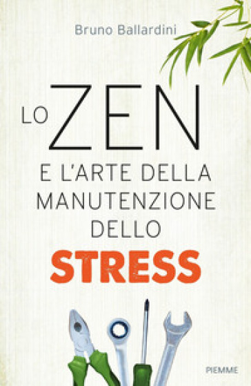 Lo zen e l'arte della manutenzione dello stress