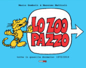 Lo zoo pazzo. Tutte (o quasi) le Animalìe: 1972-2019